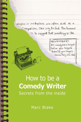 how to become a comedy writer and the importance of understanding human psychology