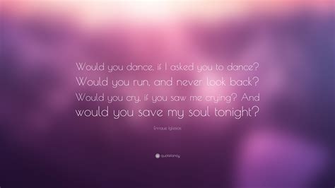 would you dance if I asked you to dance